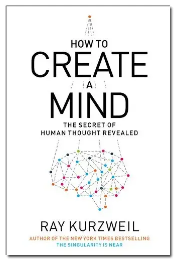 how to create a mind by ray kurzweil