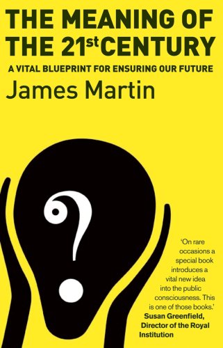 james martin the meaning of the 21st century
